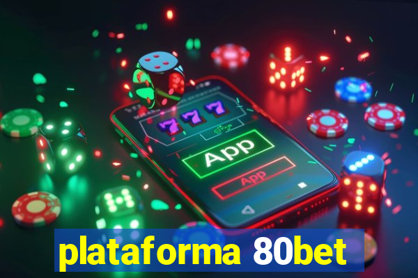 plataforma 80bet